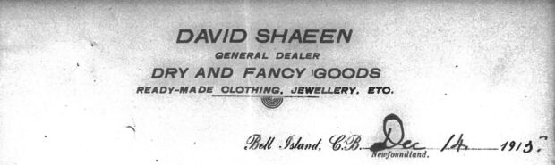 Document en noir et blanc. Annonce qui dit David Shaeen General Dealer Dry and Fancy Goods Ready-Made Clothing. Jewellery. Etc. au centre. En bas à droite, on peut lire Bell Island, C.B. Dec 14, 1913 Newfoundland.