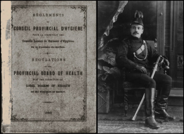 Montage de deux images. À gauche, la page couverture des Règlements du Conseil provincial d’hygiène pour la direction des Conseils Locaux ou Bureaux d’Hygiène de la Province du Québec. Le document est endommagé et au bas du document on peut voir écrite l’année 1889. À droite, portrait d’un homme en noir et blanc. Assis sur une chaise, il porte un costume militaire et il tient un sabre entre ses jambes.