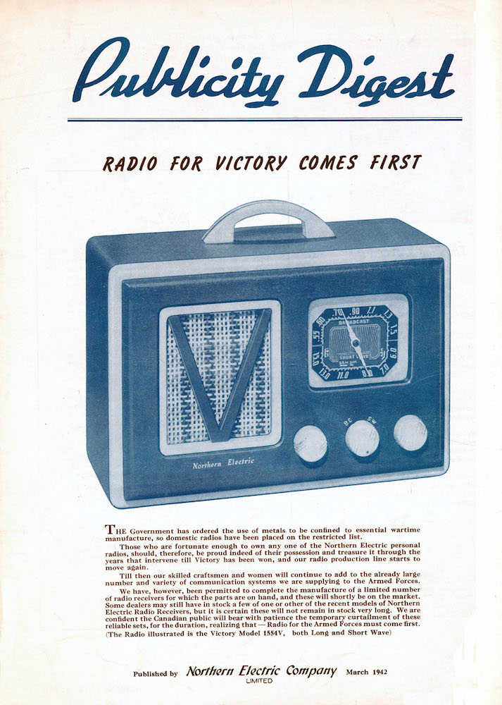 An advertisement published by the Northern Electric Company in 1942 illustrating the government's mandates to halt radio production during the war. Title: "Publicity Digest: Radio for Victory Comes First." Illustration of radio model 1554V centre.